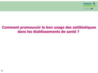 Comment promouvoir le bon usage des antibiotiques dans les établissements de santé ?   