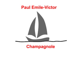 Paul Emile-Victor 
● 
● 
Champagnole 
 