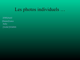 Les photos individuels … [OSS] Aurel [Hunter]Lance Jacky [ ToXiC ]YO4NN 