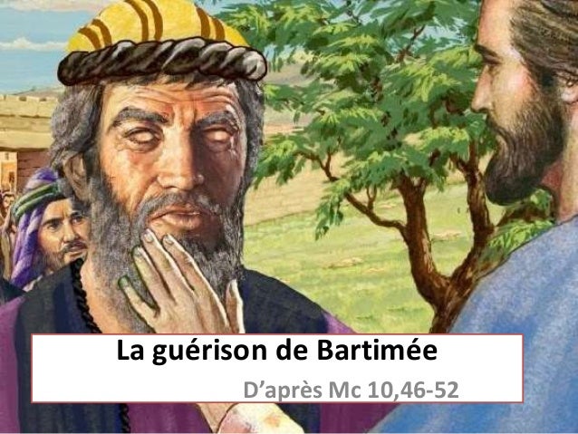 Jésus guérit l'aveugle Bartimée