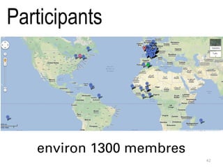 42
environ 1300 membres
Participants
 