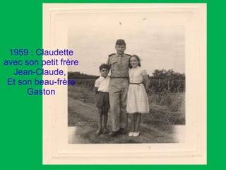 1959 : Claudette avec son petit frère Jean-Claude,  Et son beau-frère Gaston 