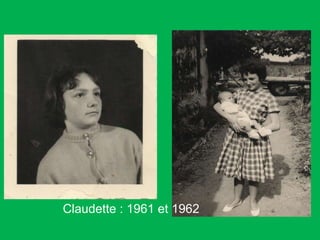 Claudette : 1961 et 1962 