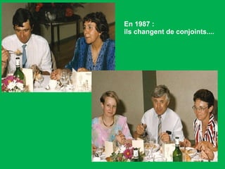 En 1987 :  ils changent de conjoints....  