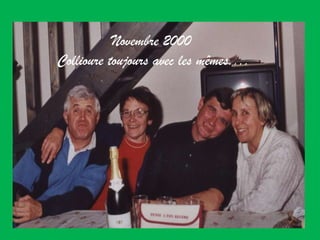 Novembre 2000  Collioure toujours avec les mêmes.... 