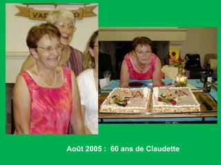 Août 2005 :  60 ans de Claudette 