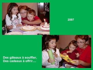2007 Des gâteaux à souffler,  Des cadeaux à offrir.... 