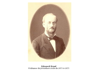 Edouard Binet Professeur de procédure civile de 1873 à 1875 