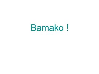 Bamako ! 