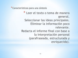 *
*Características para una síntesis
10
 
