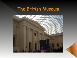 The British Museum
 