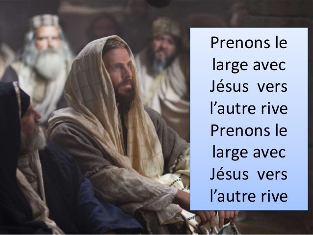 Chant Prenons Le Large Avec Jesus