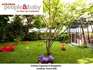 Crèches Capucine et Nougatine
Levallois- Perret (92)