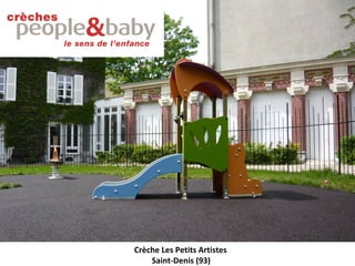 Crèche Les Petits Artistes
Saint-Denis (93)
