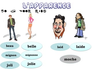 laidbelle

laide
jolie
mignonne
beau
mignon
joli
moche
 