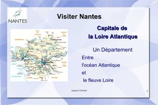 Visiter  Nantes Capitale de la Loire Atlantique Un Département ,[object Object]