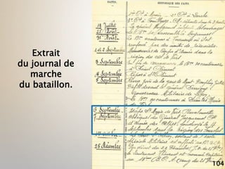 104
Extrait
du journal de
marche
du bataillon.
 