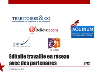 Membre actifEditoile travaille en réseauavec des partenaires9/12© Editoile, sept. 2010