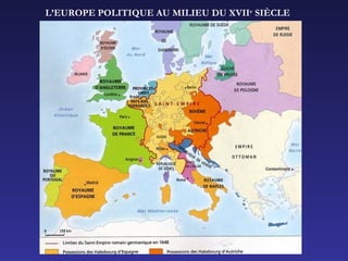 L’EUROPE POLITIQUE AU MILIEU DU XVII e  SI È CLE 
