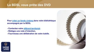 La BDSL vous prête des DVD
Pour créer un fonds cinéma dans votre bibliothèque
accompagné par la BDSL
- Contactez votre réf...