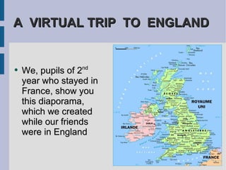 A  VIRTUAL TRIP  TO  ENGLAND ,[object Object]