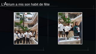 L’Atrium a mis son habit de fête
 