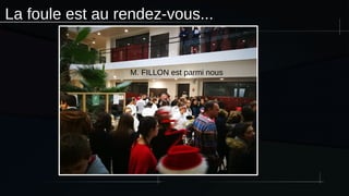 La foule est au rendez-vous...
M. FILLON est parmi nous
 