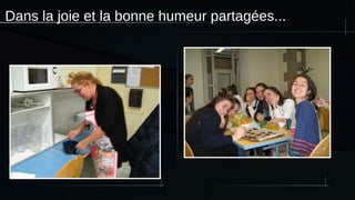 Dans la joie et la bonne humeur partagées...
 