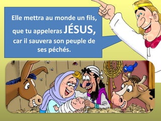 Elle mettra au monde un fils,
que tu appeleras JÉSUS,
car il sauvera son peuple de
ses péchés.
 