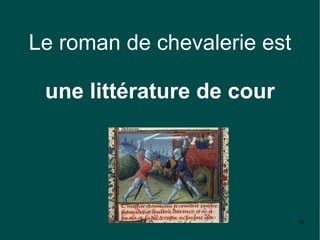 Littérature au Moyen Age : le roman de chevalerie Slide 34