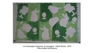 La Champagne Ardennes, la campagne - Gabin Boizet - 2016
Pôle scolaire de Buzancy
 
