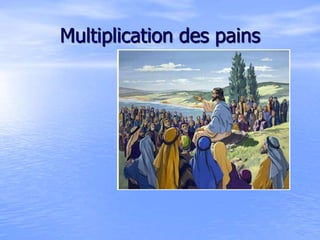 Multiplication des pains
 