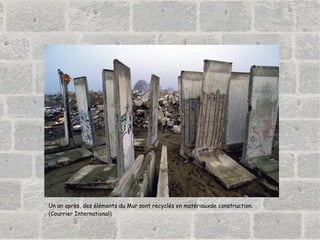 Un an après, des éléments du Mur sont recyclés en matériauxde construction. (Courrier International) 
