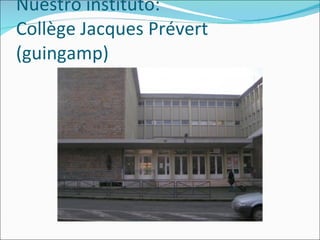 Nuestro instituto: Collège Jacques Prévert (guingamp) 