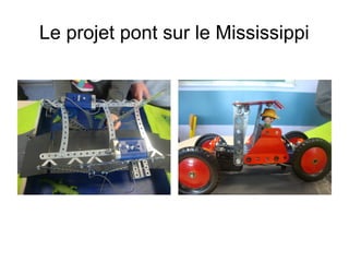 Le projet pont sur le Mississippi
 