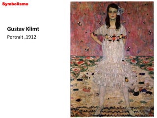 Symbolisme




 Gustav Klimt
 Portrait ,1912
 
