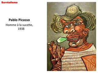 Surréalisme




    Pablo Picasso
  Homme à la sucette,
         1938
 