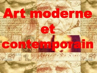 Art moderne
     et
contemporain
 