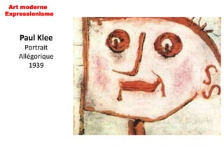 Art moderne
Expressionisme



    Paul Klee
      Portrait
    Allégorique
        1939
 