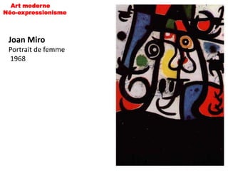 Art moderne
Néo-expressionisme



 Joan Miro
 Portrait de femme
 1968
 