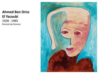 Ahmed Ben Driss
El Yacoubi
1928 - 1985
Portrait de femme
 