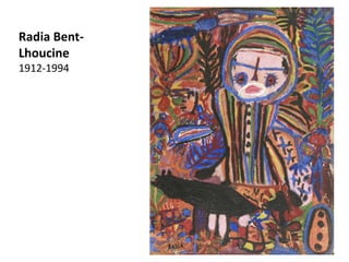 Radia Bent-
Lhoucine
1912-1994
 