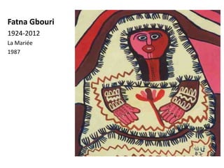 Fatna Gbouri
1924-2012
La Mariée
1987
 