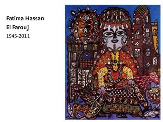Fatima Hassan
El Farouj
1945-2011
 