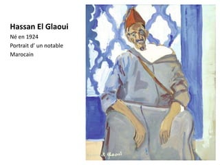Hassan El Glaoui
Né en 1924
Portrait d’ un notable
Marocain
 