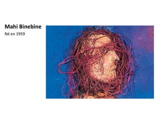 Mahi Binebine
Né en 1959
 
