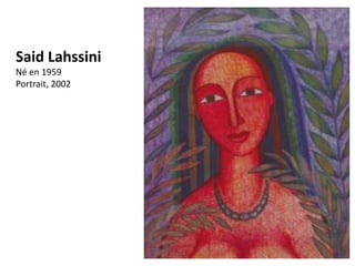 Said Lahssini
Né en 1959
Portrait, 2002
 