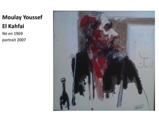 Moulay Youssef
El Kahfai
Né en 1969
portrait 2007
 