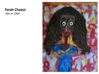 Farah Chaoui
Née en 1964
 