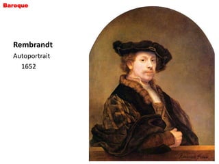 Baroque




  Rembrandt
  Autoportrait
    1652
 